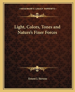 Couverture_Light, Colors, Tones and Nature's Finer Forces