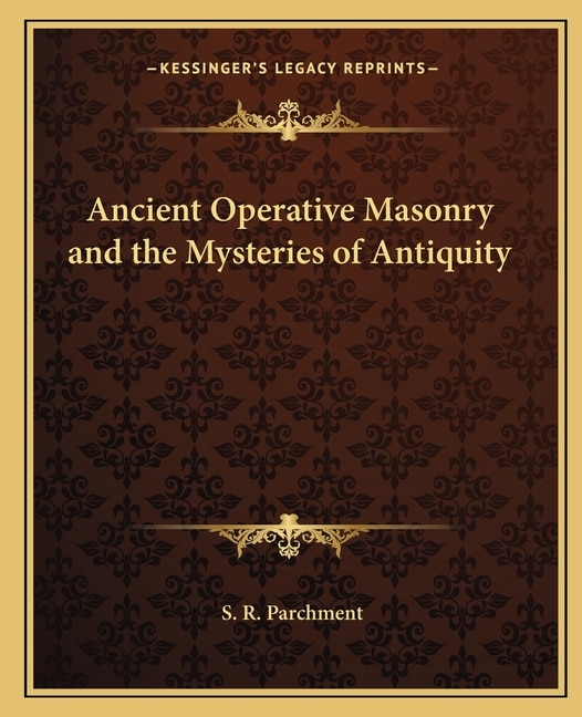 Couverture_Ancient Operative Masonry and the Mysteries of Antiquity