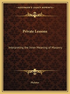 Private Lessons: Interpreting the Inner Meaning of Masonry