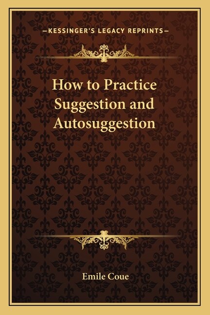How to Practice Suggestion and Autosuggestion