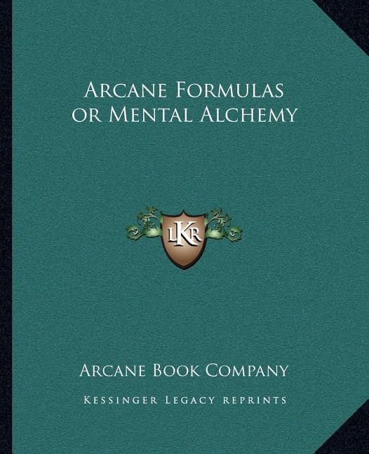 Front cover_Arcane Formulas or Mental Alchemy