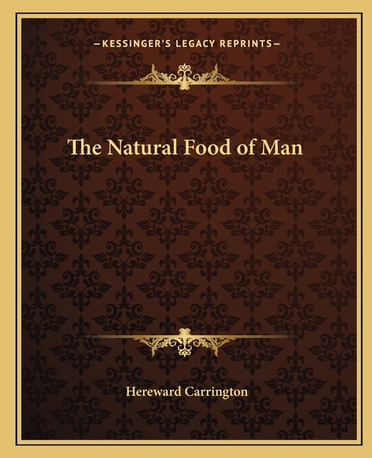 The Natural Food of Man