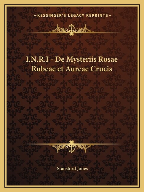 Couverture_I.N.R.I - de Mysteriis Rosae Rubeae Et Aureae Crucis
