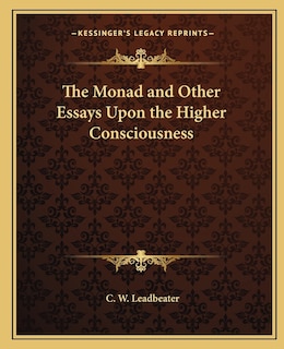 Front cover_The Monad and Other Essays Upon the Higher Consciousness
