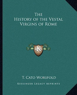 Front cover_The History of the Vestal Virgins of Rome