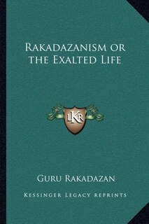 Front cover_Rakadazanism or the Exalted Life