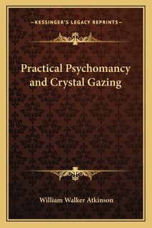 Front cover_Practical Psychomancy and Crystal Gazing