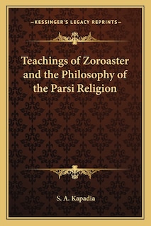 Front cover_Teachings of Zoroaster and the Philosophy of the Parsi Religion