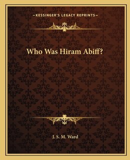 Front cover_Who Was Hiram Abiff?