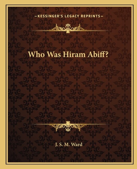 Front cover_Who Was Hiram Abiff?