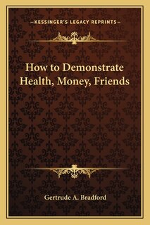 How to Demonstrate Health, Money, Friends