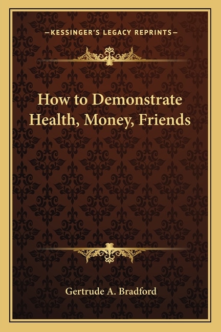 How to Demonstrate Health, Money, Friends