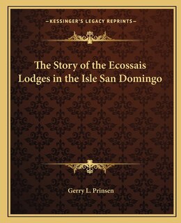 Couverture_The Story of the Ecossais Lodges in the Isle San Domingo