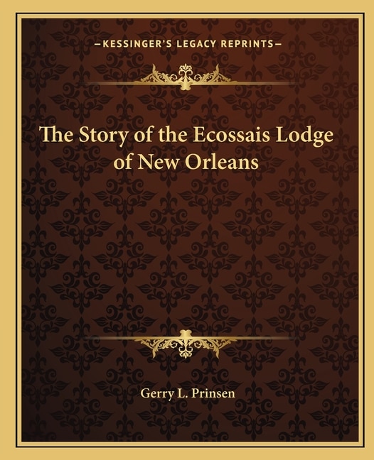 Front cover_The Story of the Ecossais Lodge of New Orleans