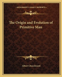 Couverture_The Origin and Evolution of Primitive Man
