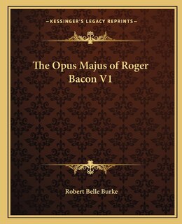 Front cover_The Opus Majus of Roger Bacon V1