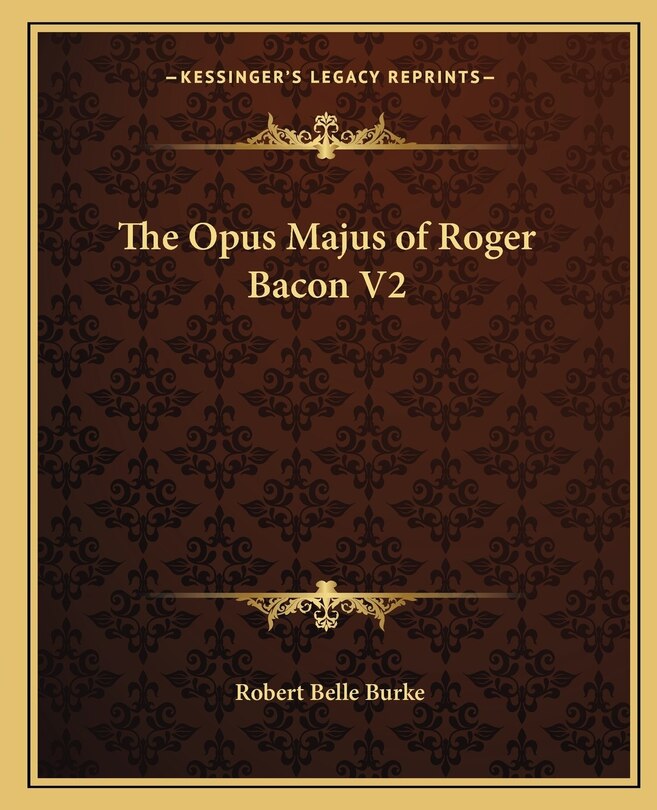 Front cover_The Opus Majus of Roger Bacon V2