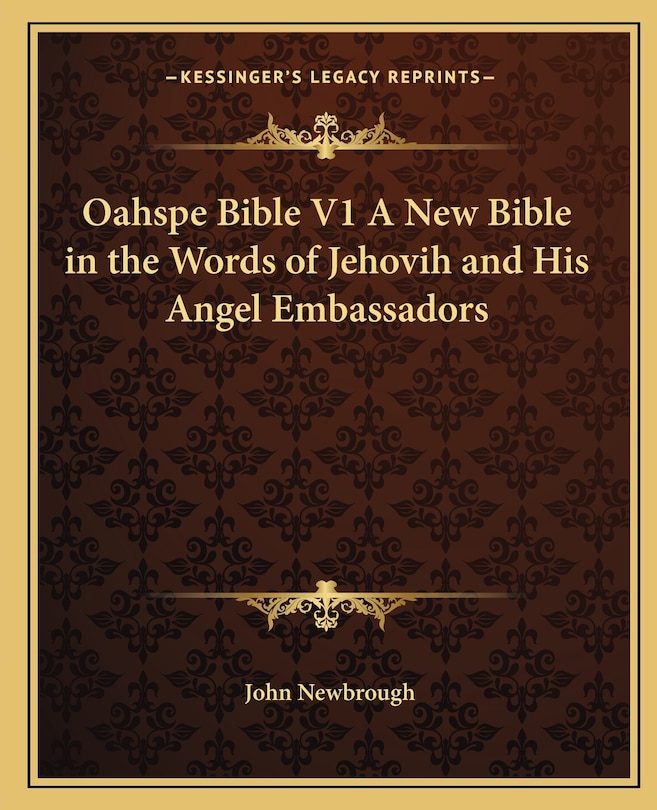 Front cover_Oahspe Bible V1 A New Bible In The Words Of Jehovih And His Angel Embassadors