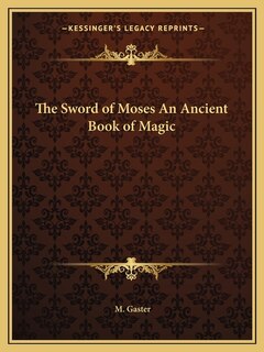 Front cover_The Sword of Moses an Ancient Book of Magic