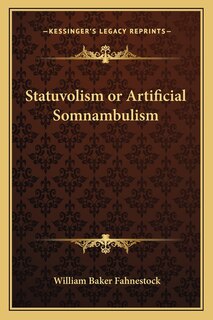 Front cover_Statuvolism or Artificial Somnambulism