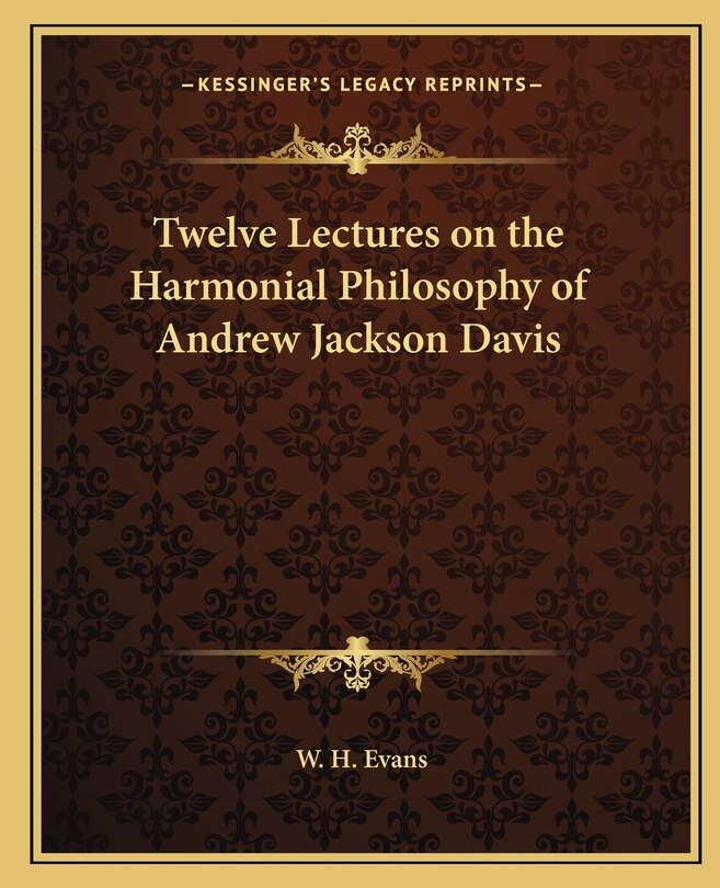 Front cover_Twelve Lectures on the Harmonial Philosophy of Andrew Jackson Davis