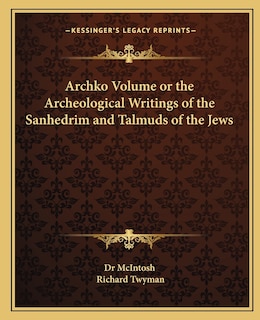 Front cover_Archko Volume or the Archeological Writings of the Sanhedrim and Talmuds of the Jews