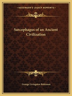Couverture_Sarcophagus of an Ancient Civilization