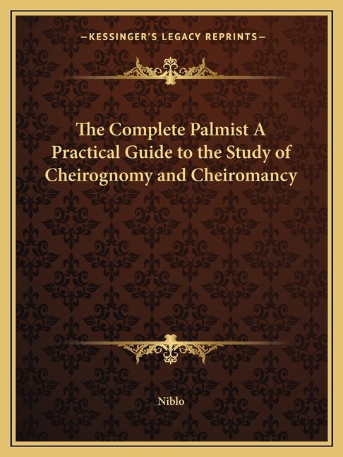 Couverture_The Complete Palmist A Practical Guide to the Study of Cheirognomy and Cheiromancy