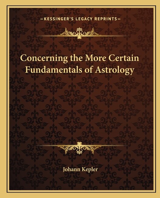 Couverture_Concerning the More Certain Fundamentals of Astrology