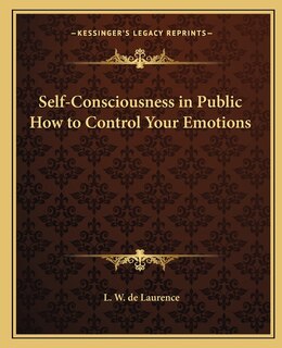 Front cover_Self-Consciousness in Public How to Control Your Emotions