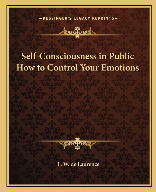 Front cover_Self-Consciousness in Public How to Control Your Emotions