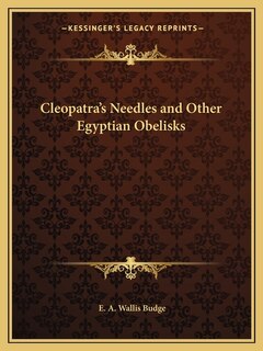 Front cover_Cleopatra's Needles and Other Egyptian Obelisks