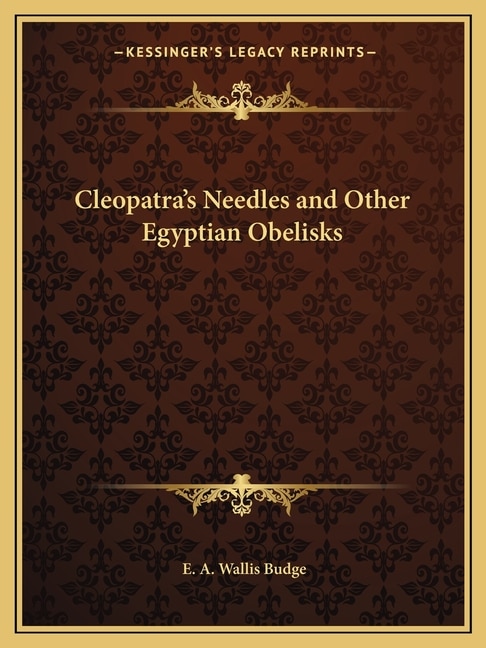 Front cover_Cleopatra's Needles and Other Egyptian Obelisks