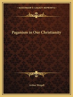 Front cover_Paganism in Our Christianity