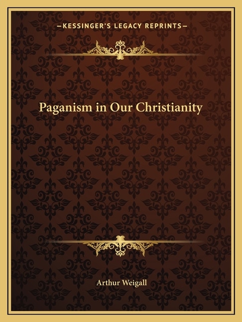 Front cover_Paganism in Our Christianity