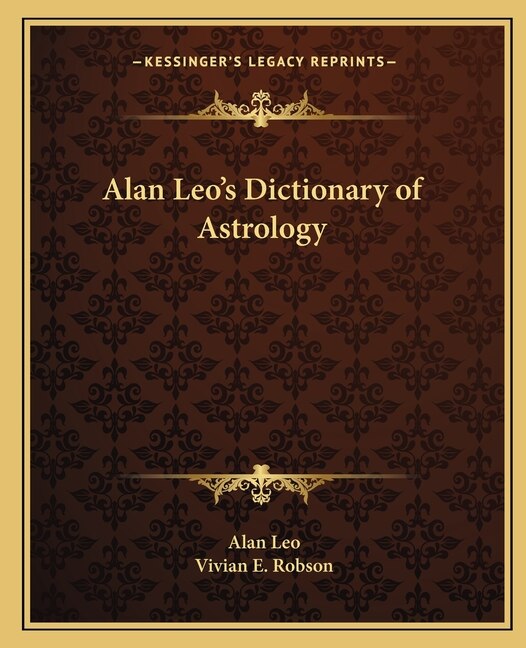 Front cover_Alan Leo's Dictionary Of Astrology