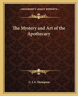 Front cover_The Mystery and Art of the Apothecary