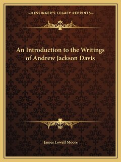 Front cover_An Introduction to the Writings of Andrew Jackson Davis