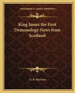 King James the First Demonology News from Scotland