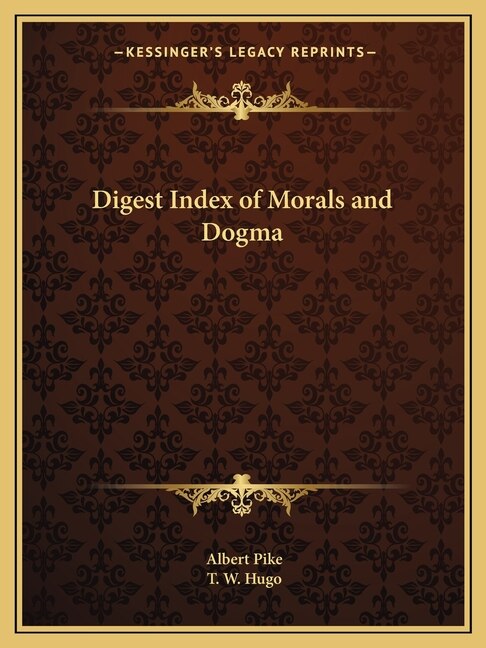 Front cover_Digest Index of Morals and Dogma
