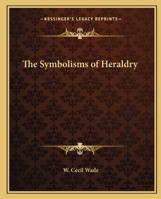 The Symbolisms of Heraldry