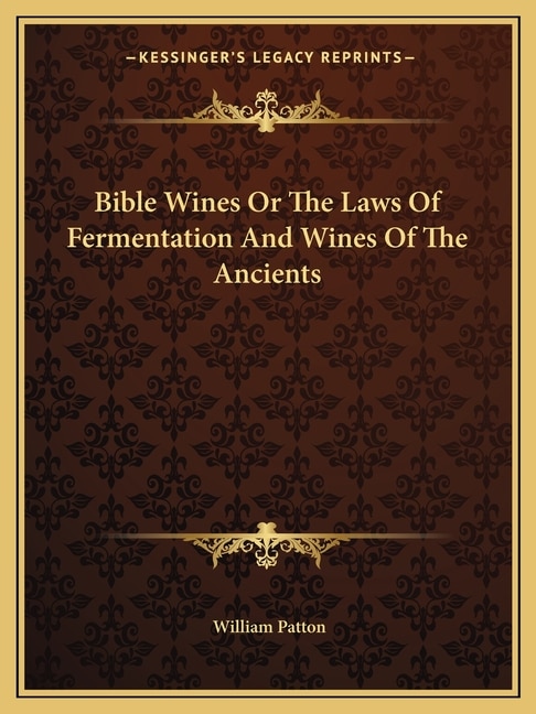 Couverture_Bible Wines Or The Laws Of Fermentation And Wines Of The Ancients