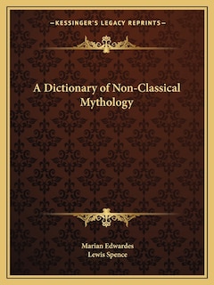 Couverture_A Dictionary of Non-Classical Mythology