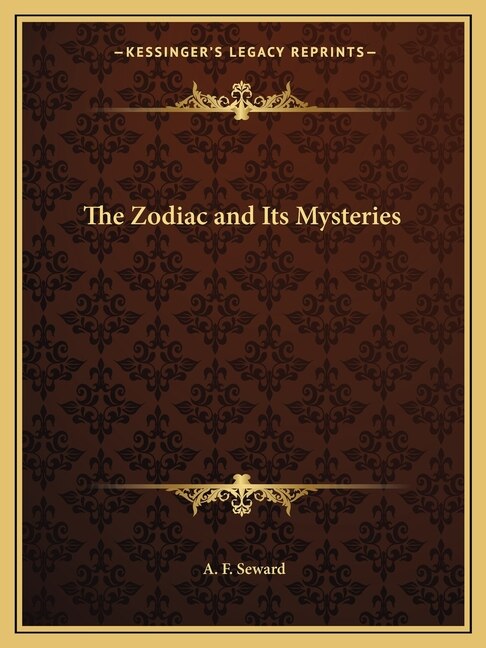 The Zodiac and Its Mysteries