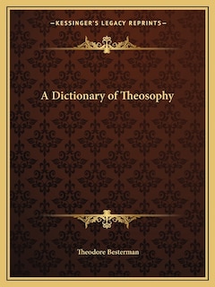 A Dictionary of Theosophy