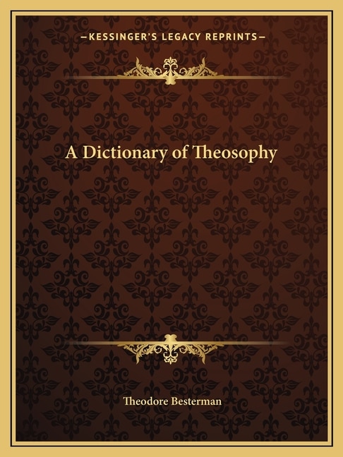 A Dictionary of Theosophy