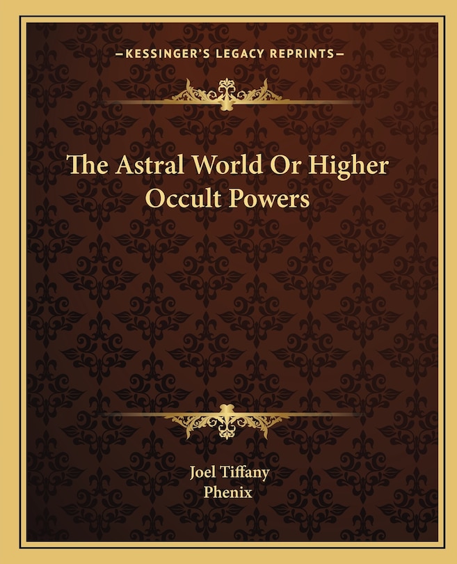 Front cover_The Astral World Or Higher Occult Powers