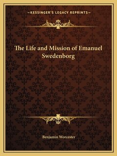 The Life and Mission of Emanuel Swedenborg