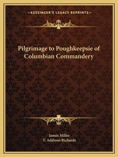 Pilgrimage to Poughkeepsie of Columbian Commandery