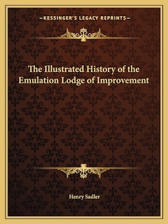 Front cover_The Illustrated History of the Emulation Lodge of Improvement